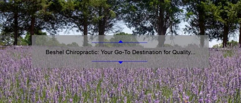 Beshel Chiropractic: Your Go-To Destination for Quality Care in Graham, NC