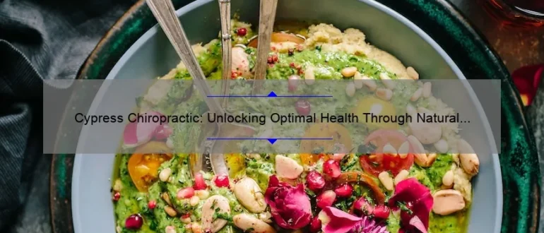 Cypress Chiropractic: Unlocking Optimal Health Through Natural Healing