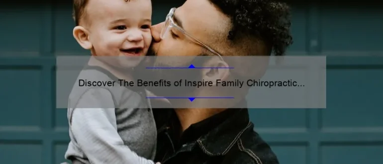 Discover The Benefits of Inspire Family Chiropractic in Matthews, NC