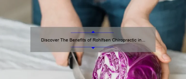Discover The Benefits of Rohlfsen Chiropractic in West Des Moines: A Path to Wellness and Pain-Free Living