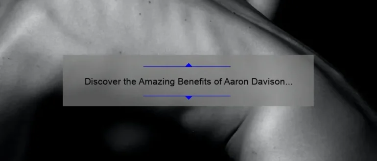Discover the Amazing Benefits of Aaron Davison Chiropractic for Mind, Body, and Soul