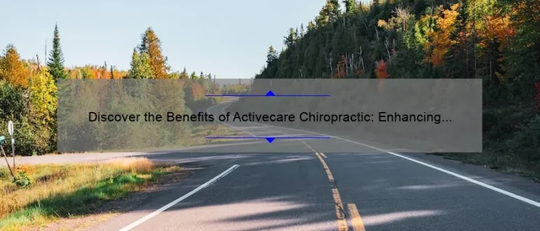 Discover the Benefits of Activecare Chiropractic: Enhancing Well-being in Alexandria, MN