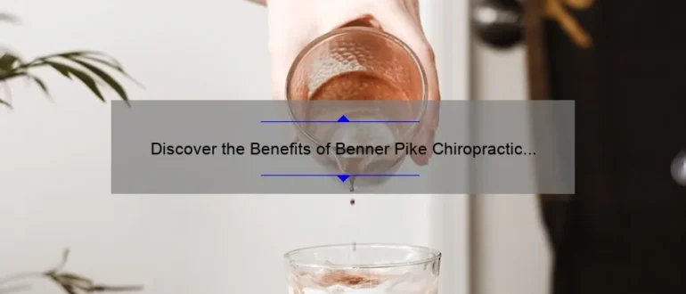 Discover the Benefits of Benner Pike Chiropractic Clinic for a Healthier and Pain-Free Life