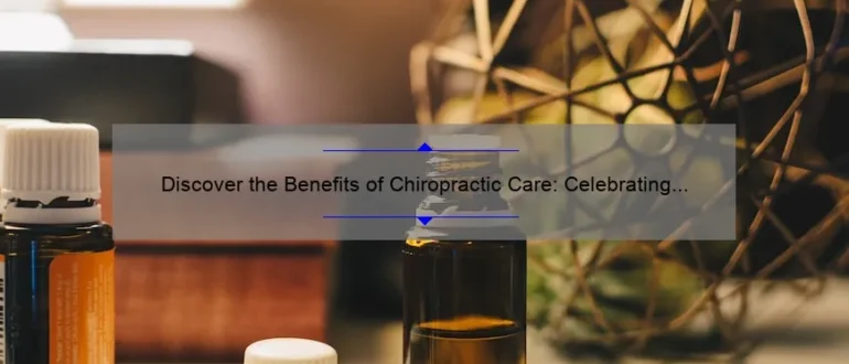 Discover the Benefits of Chiropractic Care: Celebrating Chiropractic Health Month