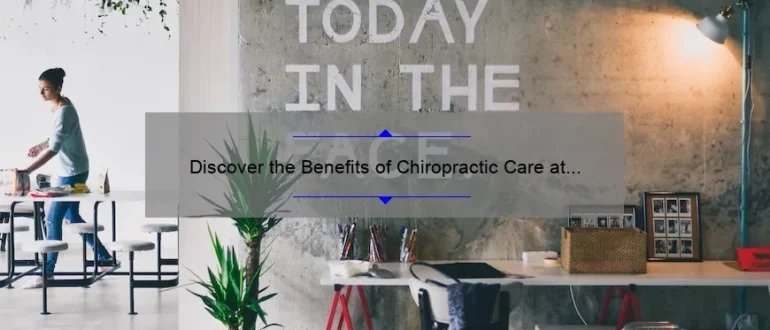 Discover the Benefits of Chiropractic Care at Kings Highway Chiropractic Office: Relieving Pain and Restoring Health