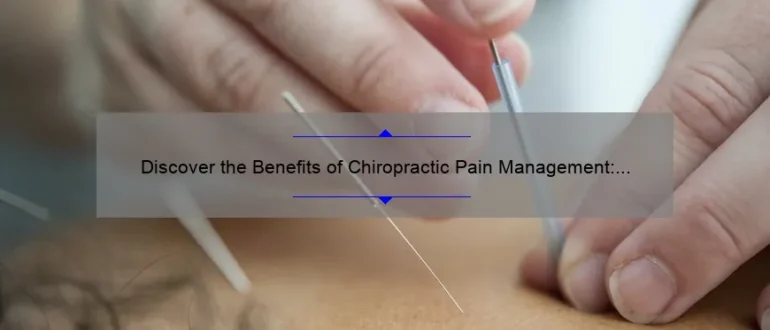 Discover the Benefits of Chiropractic Pain Management: A Holistic Approach to Pain Relief
