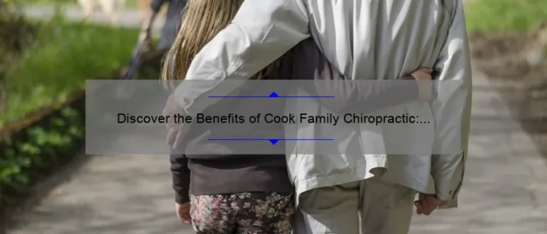 Discover the Benefits of Cook Family Chiropractic: Your Path to Optimal Health and Wellness