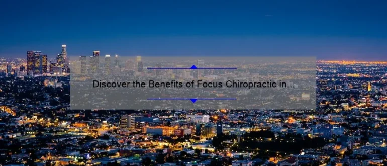 Discover the Benefits of Focus Chiropractic in Traverse City for Improved Health and Wellness