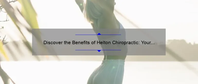 Discover the Benefits of Helton Chiropractic: Your Journey to Wellness Starts in Lubbock