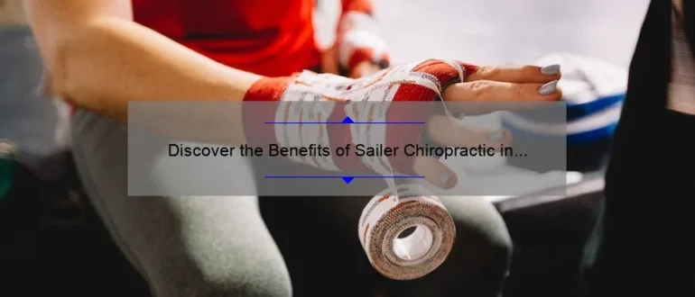 Discover the Benefits of Sailer Chiropractic in Sartell for Enhanced Well-being