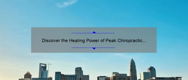 Discover the Healing Power of Peak Chiropractic in Boone, NC