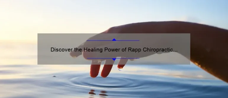 Discover the Healing Power of Rapp Chiropractic in Rosemount