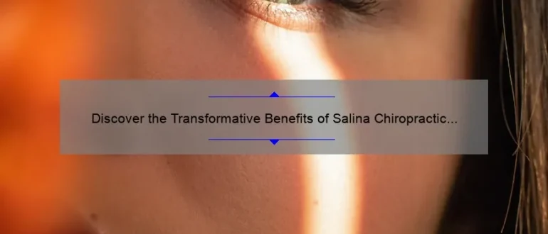 Discover the Transformative Benefits of Salina Chiropractic Care in Salina, KS
