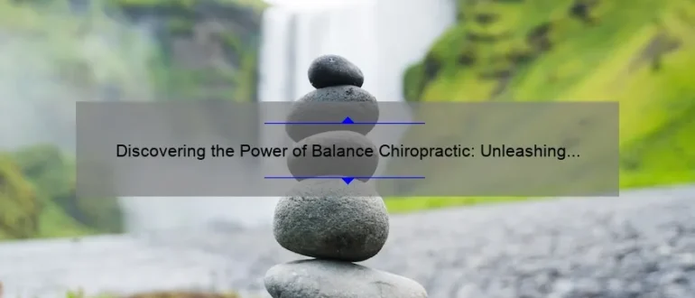 Discovering the Power of Balance Chiropractic: Unleashing Optimal Health in Bartlett, IL