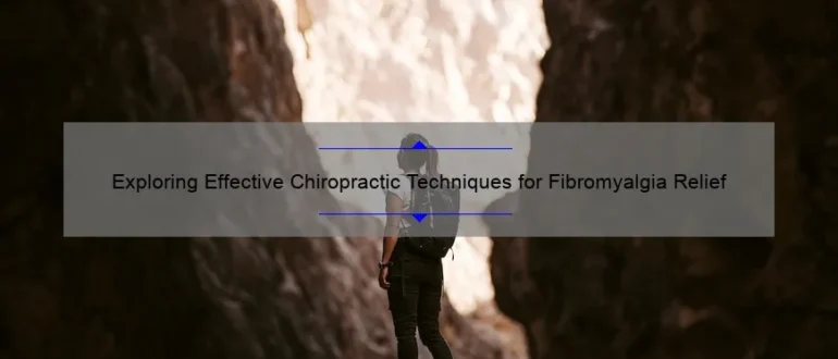 Exploring Effective Chiropractic Techniques for Fibromyalgia Relief
