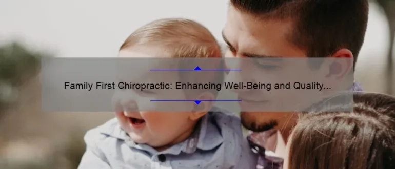 Family First Chiropractic: Enhancing Well-Being and Quality of Life in Blaine, MN