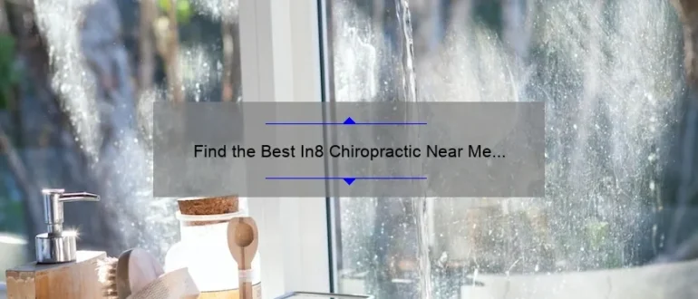 Find the Best In8 Chiropractic Near Me for Effective Pain Relief and Holistic Wellness