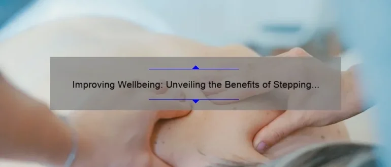 Improving Wellbeing: Unveiling the Benefits of Stepping Stones Chiropractic