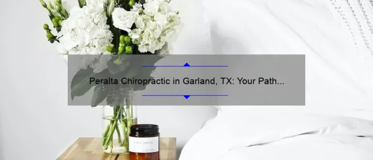 Peralta Chiropractic in Garland, TX: Your Path to Optimal Wellness and Healing