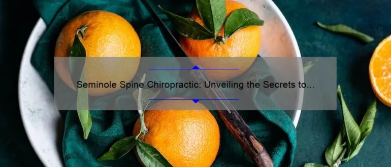 Seminole Spine Chiropractic: Unveiling the Secrets to a Pain-Free Life