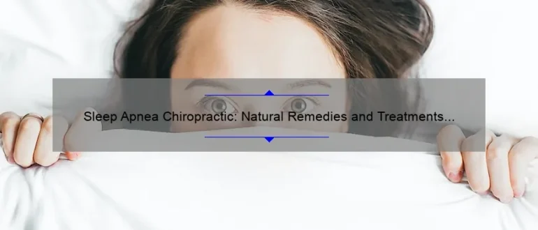 Sleep Apnea Chiropractic: Natural Remedies and Treatments for Better Sleep