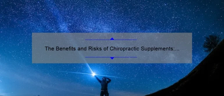 The Benefits and Risks of Chiropractic Supplements: A Comprehensive Guide