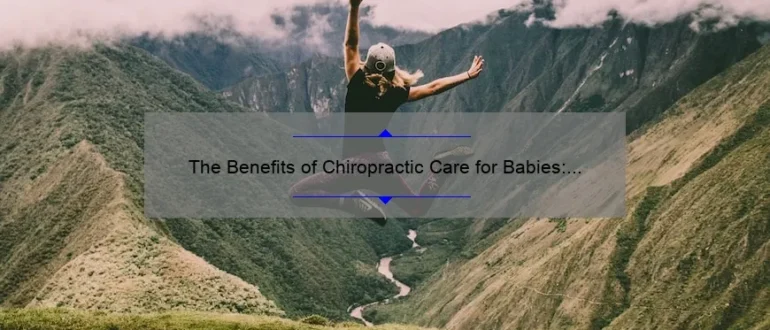 The Benefits of Chiropractic Care for Babies: Promoting a Healthy Start in Life