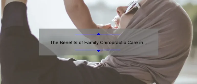 The Benefits of Family Chiropractic Care in Terre Haute, Indiana