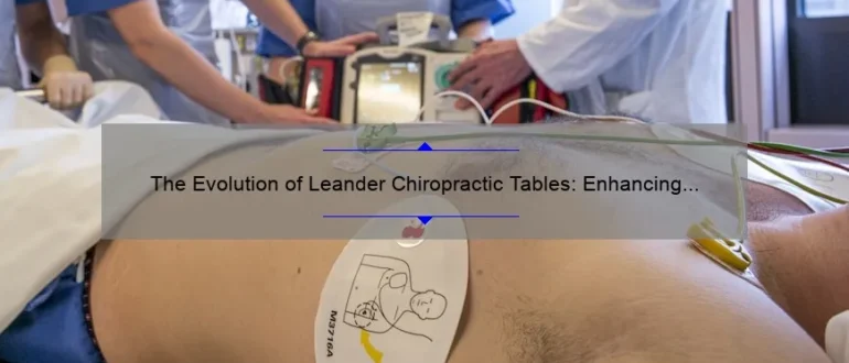 The Evolution of Leander Chiropractic Tables: Enhancing Patient Care and Treatment Efficiency