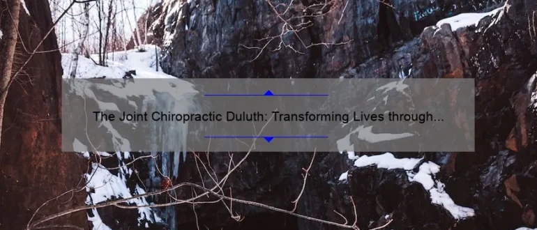 The Joint Chiropractic Duluth: Transforming Lives through Holistic Healing