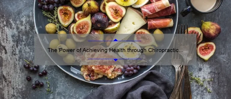 The Power of Achieving Health through Chiropractic Care