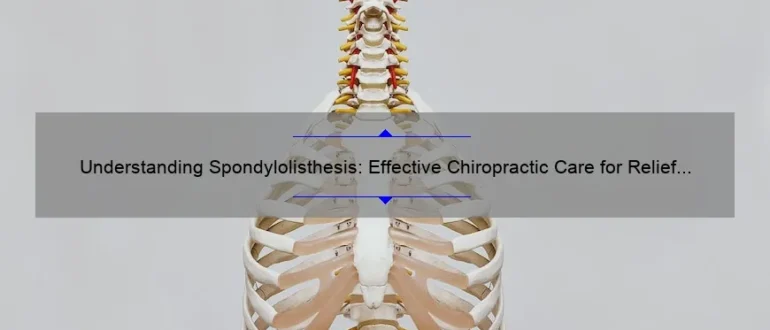 Understanding Spondylolisthesis: Effective Chiropractic Care for Relief and Recovery