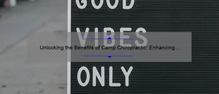 Unlocking the Benefits of Camp Chiropractic: Enhancing Wellness at Middletown DE