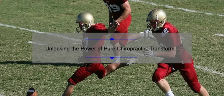 Unlocking the Power of Pure Chiropractic: Transform Your Life with Pure Chiropractic in Livonia