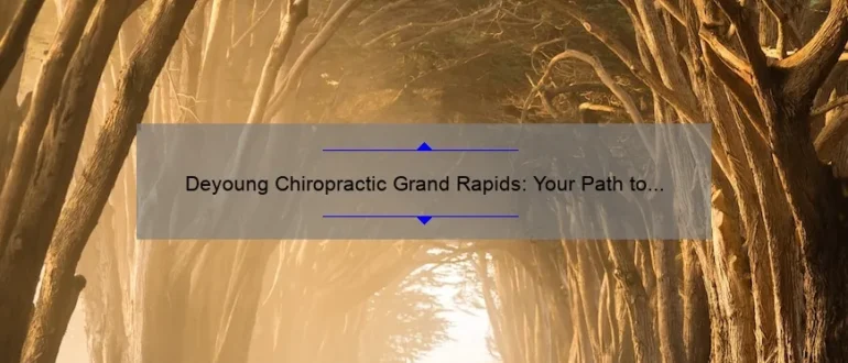 Deyoung Chiropractic Grand Rapids: Your Path to Optimal Spinal Health and Wellness