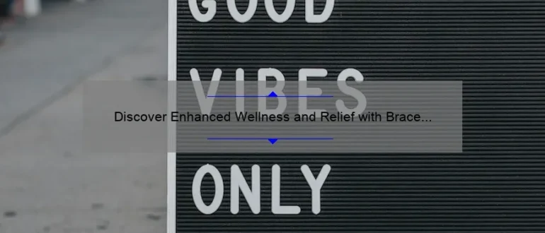 Discover Enhanced Wellness and Relief with Brace Chiropractic And Wellness Center LLC