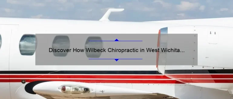 Discover How Wilbeck Chiropractic in West Wichita is Transforming Lives Through Holistic Healing