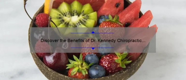 Discover the Benefits of Dr. Kennedy Chiropractic for Optimal Health and Wellness