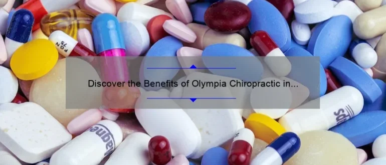 Discover the Benefits of Olympia Chiropractic in Sycamore: Unlock Optimal Health and Wellness