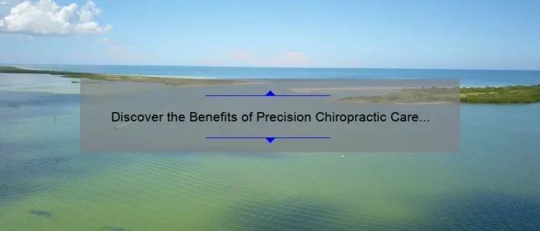 Discover the Benefits of Precision Chiropractic Care in Stuart, FL