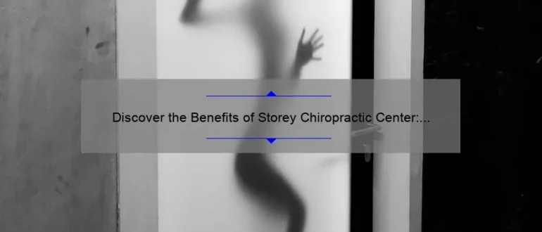 Discover the Benefits of Storey Chiropractic Center: Rejuvenate Your Body and Mind