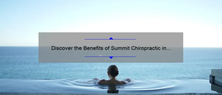 Discover the Benefits of Summit Chiropractic in Cda: Promoting Holistic Wellness and Pain-Free Living