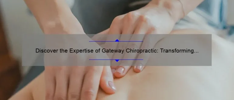 Discover the Expertise of Gateway Chiropractic: Transforming Lives in Ann Arbor