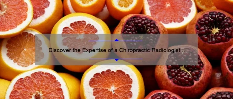Discover the Expertise of a Chiropractic Radiologist Near Me for Optimal Spinal Health
