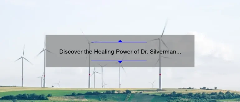 Discover the Healing Power of Dr. Silverman Chiropractic: Transforming Lives through Holistic Care