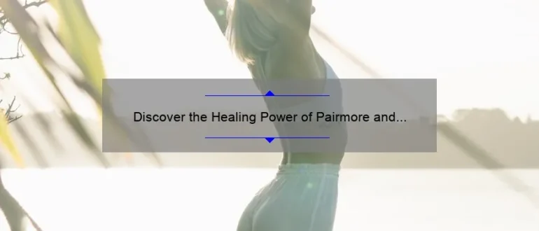 Discover the Healing Power of Pairmore and Young Chiropractic for Optimal Wellness