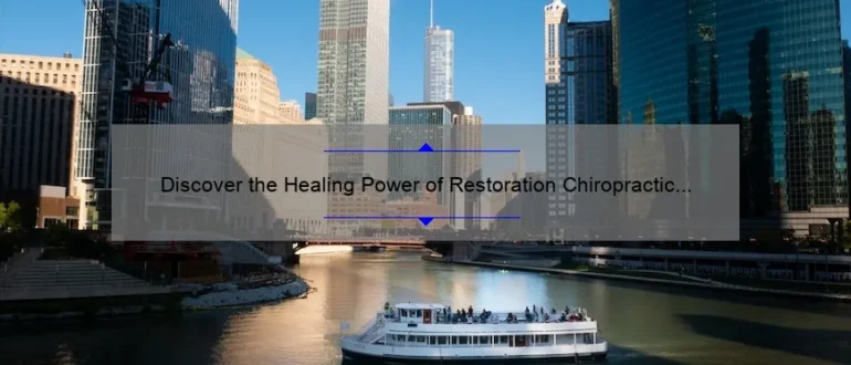 Discover the Healing Power of Restoration Chiropractic in Shorewood, IL
