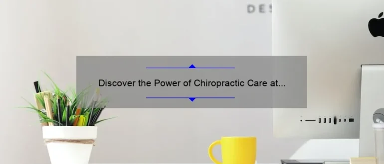 Discover the Power of Chiropractic Care at Ceynar Chiropractic Office