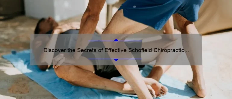 Discover the Secrets of Effective Schofield Chiropractic Training for Exceptional Healing