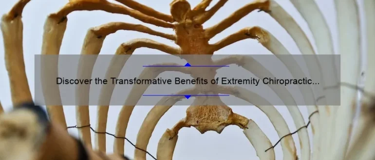 Discover the Transformative Benefits of Extremity Chiropractic – Find a Nearby Specialist Today!